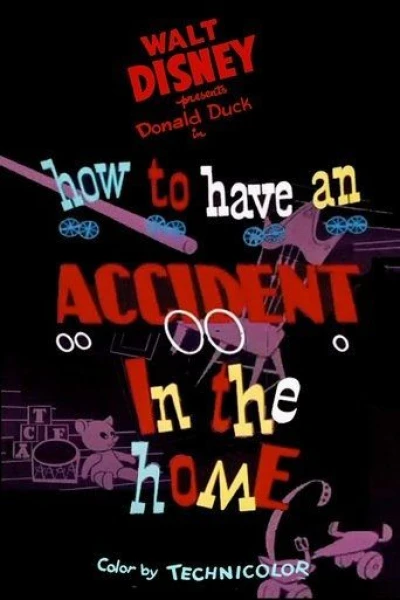 How to Have an Accident in the Home