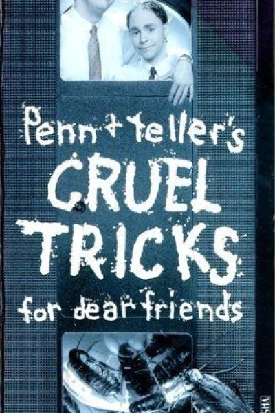 Cruel Tricks for Dear Friends