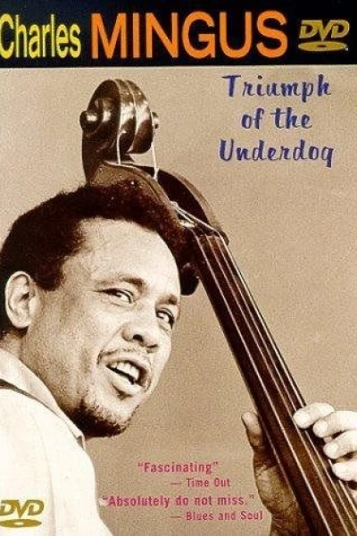 Charles Mingus: Triumph of the Underdog