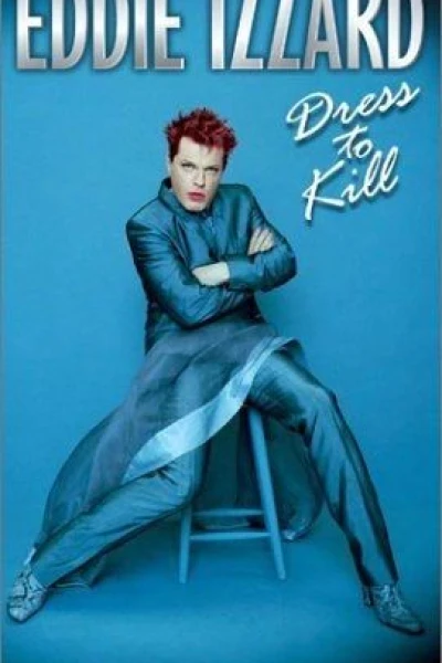 Eddie Izzard: Dress to Kill