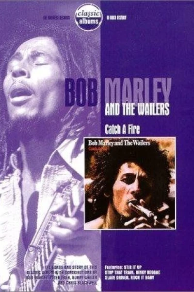 Classic Albums: Bob Marley & the Wailers - Catch a Fire