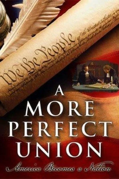 A More Perfect Union: America Becomes a Nation