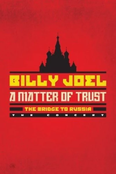 Billy Joel - A Matter of Trust: The Bridge to Russia