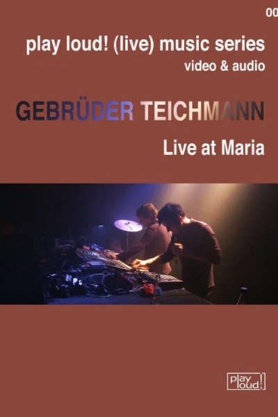 Gebrüder Teichmann: Live at Maria