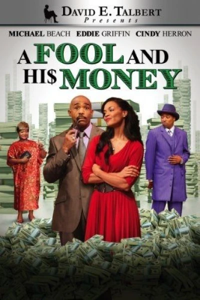 David E. Talbert Presents: A Fool and His Money