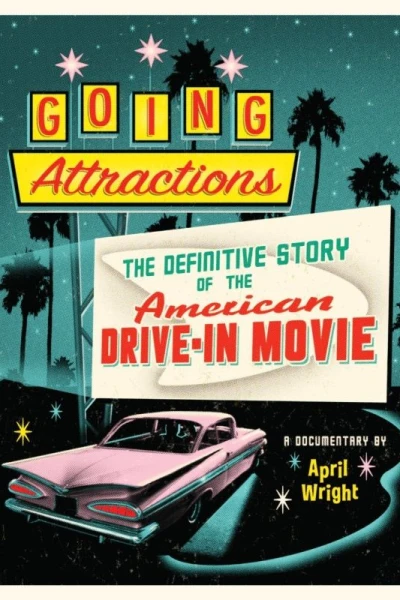 Going Attractions: The Definitive Story of the American Drive-in Movie