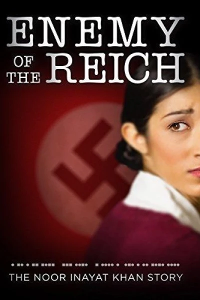 Enemy of the Reich: The Noor Inayat Khan Story