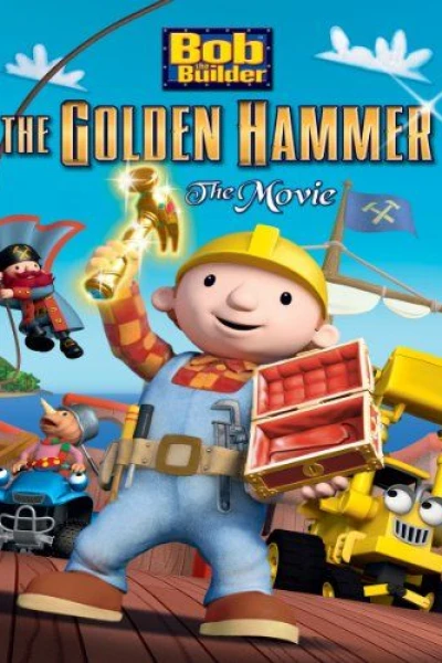 Bob the Builder: The Legend of the Golden Hammer