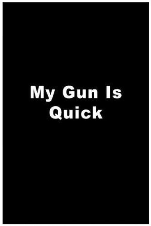 My Gun Is Quick Juliste