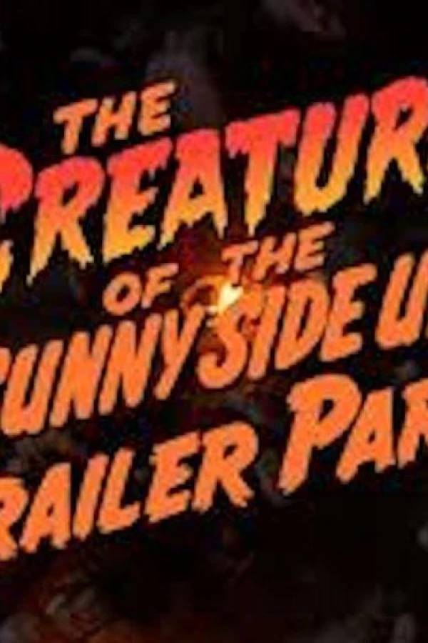 The Creature of the Sunny Side Up Trailer Park Juliste