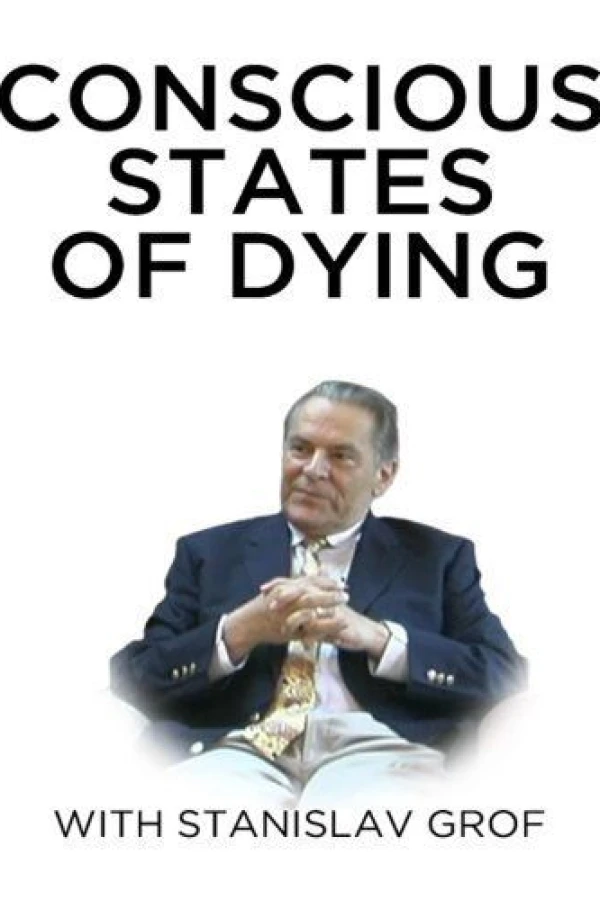 Conscious States of Dying With Stanislav Grof Juliste