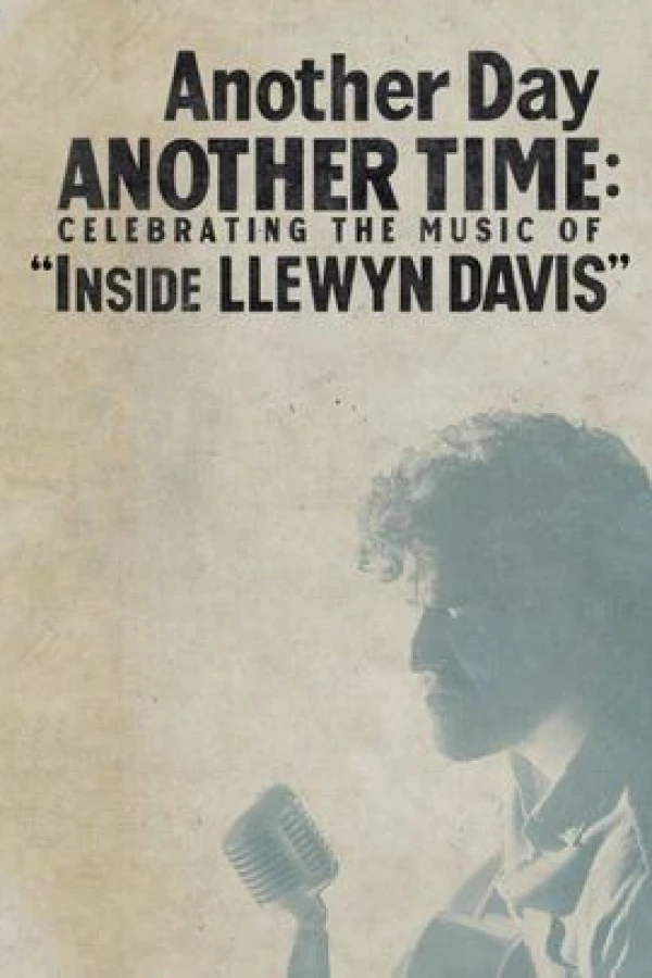 Another Day, Another Time: Celebrating the Music of Inside Llewyn Davis Juliste