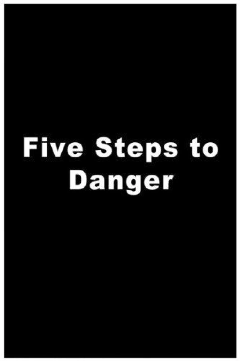 5 Steps to Danger Juliste