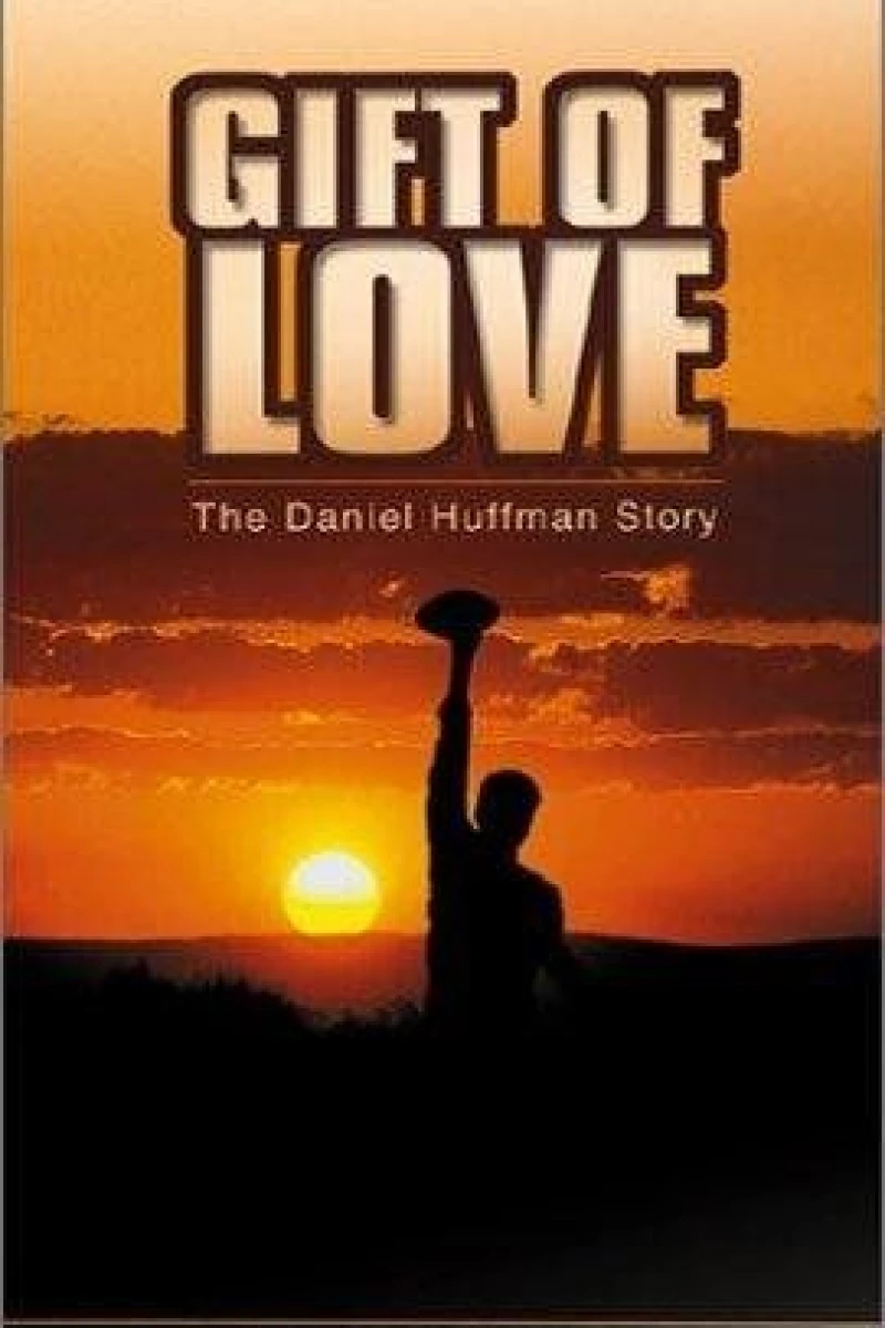 A Gift of Love: The Daniel Huffman Story Juliste