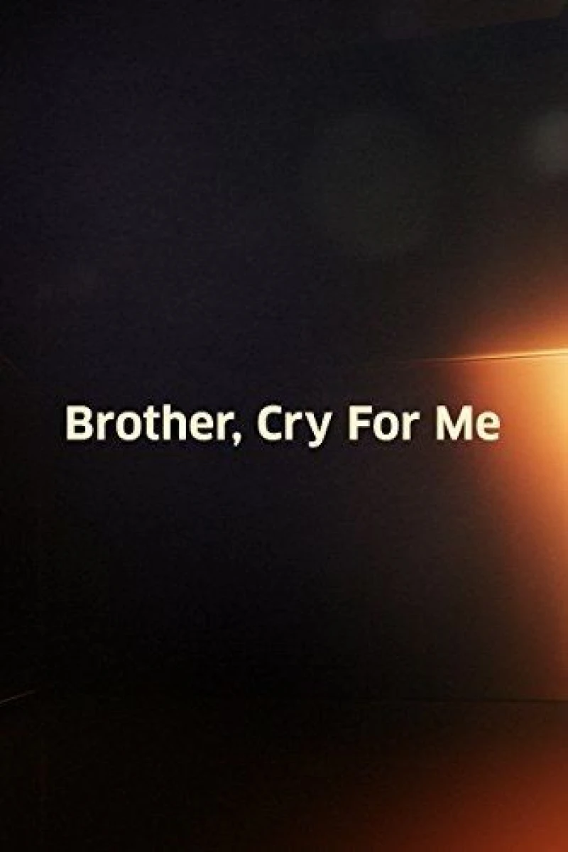 Brother, Cry for Me Juliste