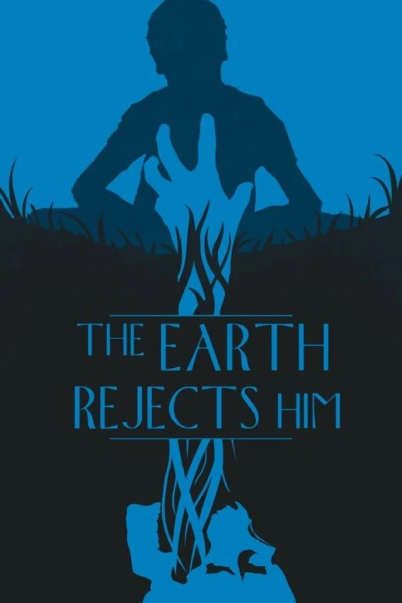 The Earth Rejects Him Juliste