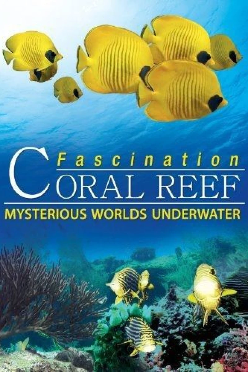 Fascination Coral Reef: Mysterious Worlds Underwater Juliste